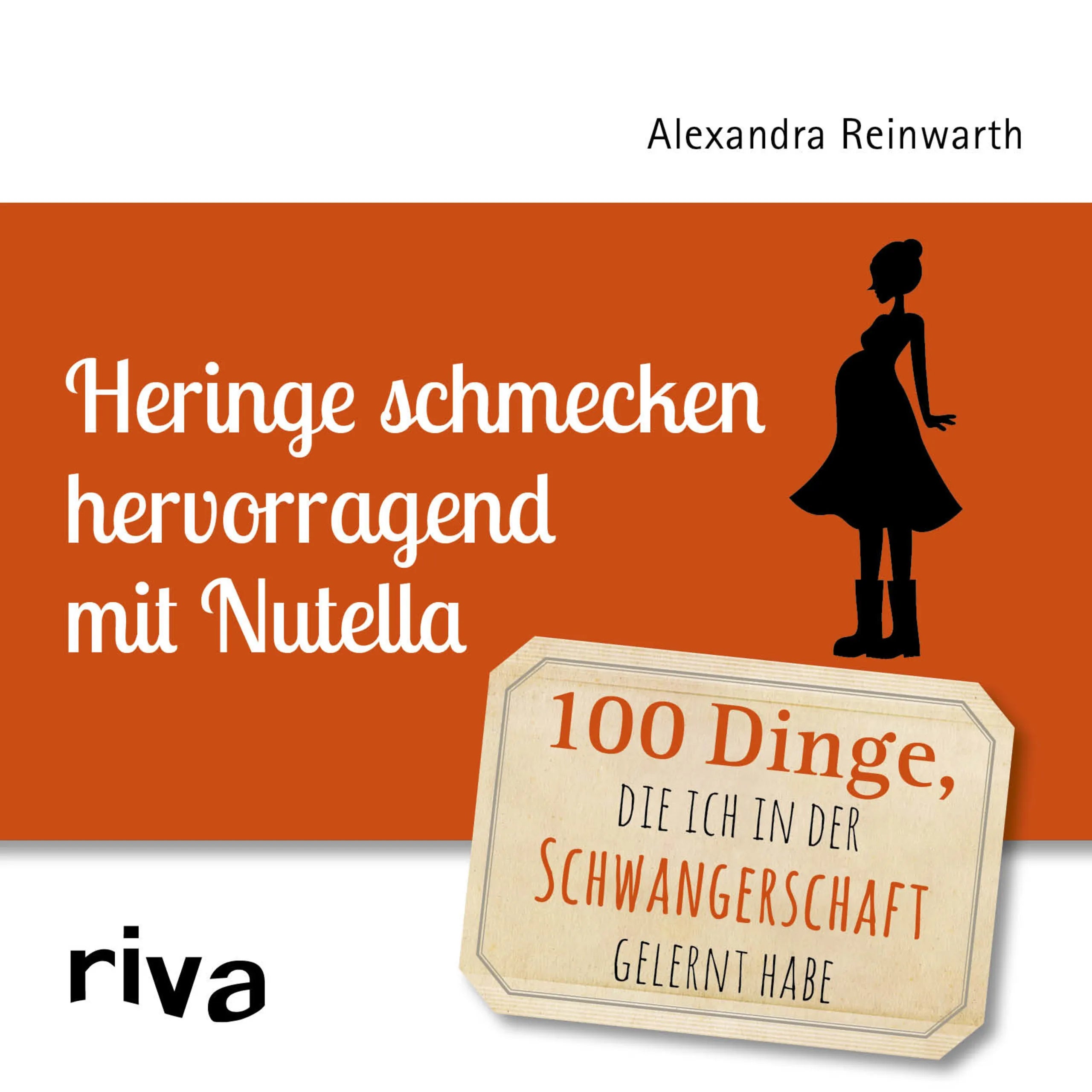 Buchcover von 'Heringe schmecken hervorragend mit Nutella' - Gebundene Ausgabe von Alexandra Reinwarth