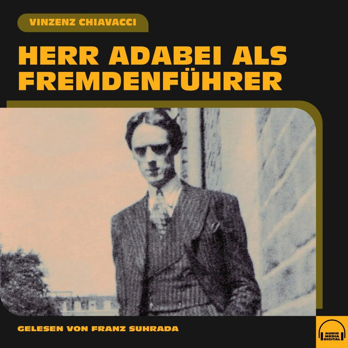 Cover: Herr Adabei als Fremdenführer (Hörbuch Download) von Vinzenz Chiavacci