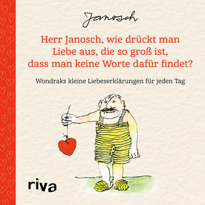 Buchcover von 'Herr Janosch, wie drückt man Liebe aus, die so groß ist, dass man keine Worte dafür findet?' - Gebundene Ausgabe von Janosch