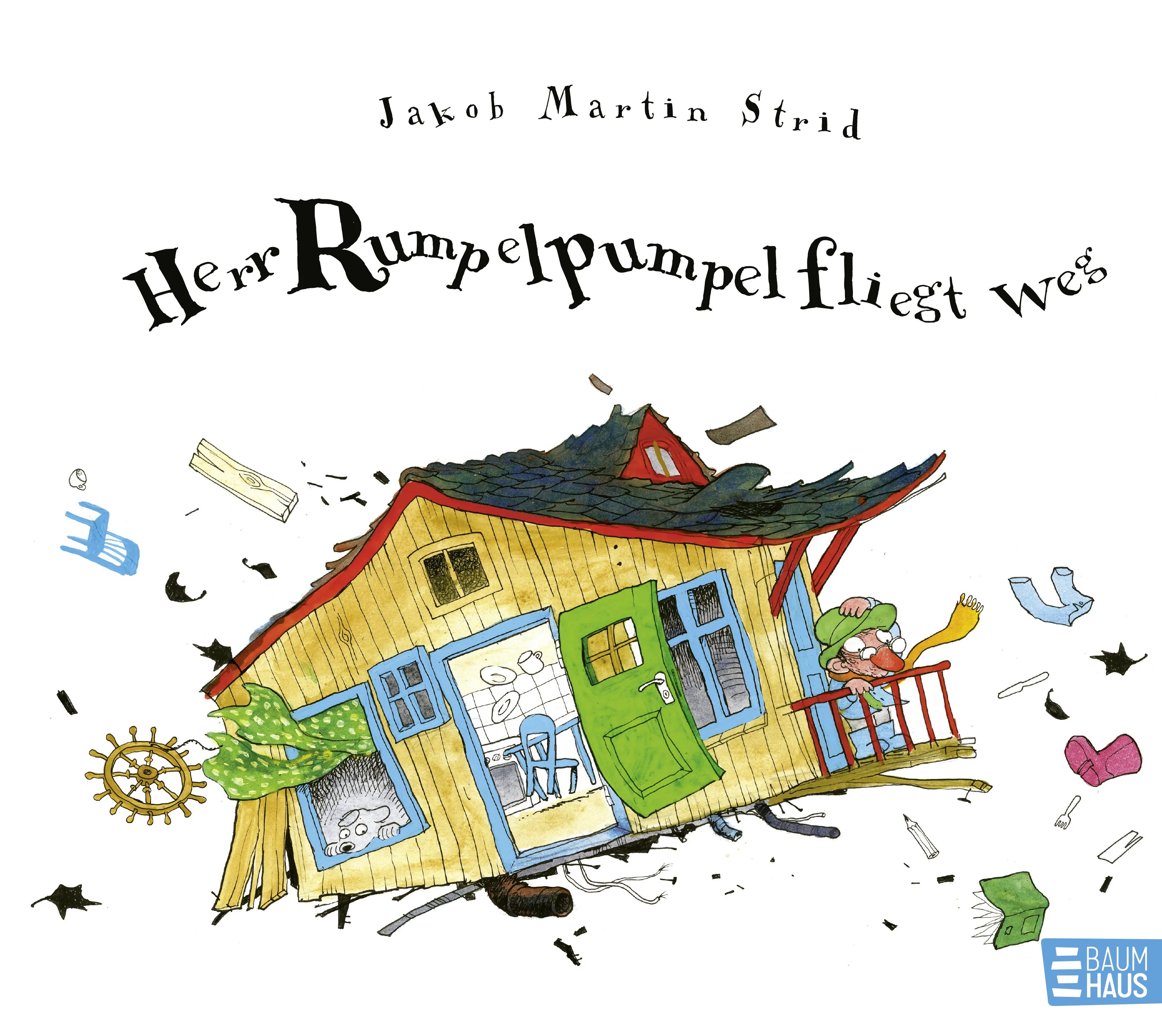 Buchcover von 'Herr Rumpelpumpel fliegt weg' - Gebundene Ausgabe von Jakob Martin Strid