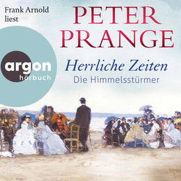 Cover: Herrliche Zeiten - Die Himmelsstürmer (Hörbuch Download) von Peter Prange