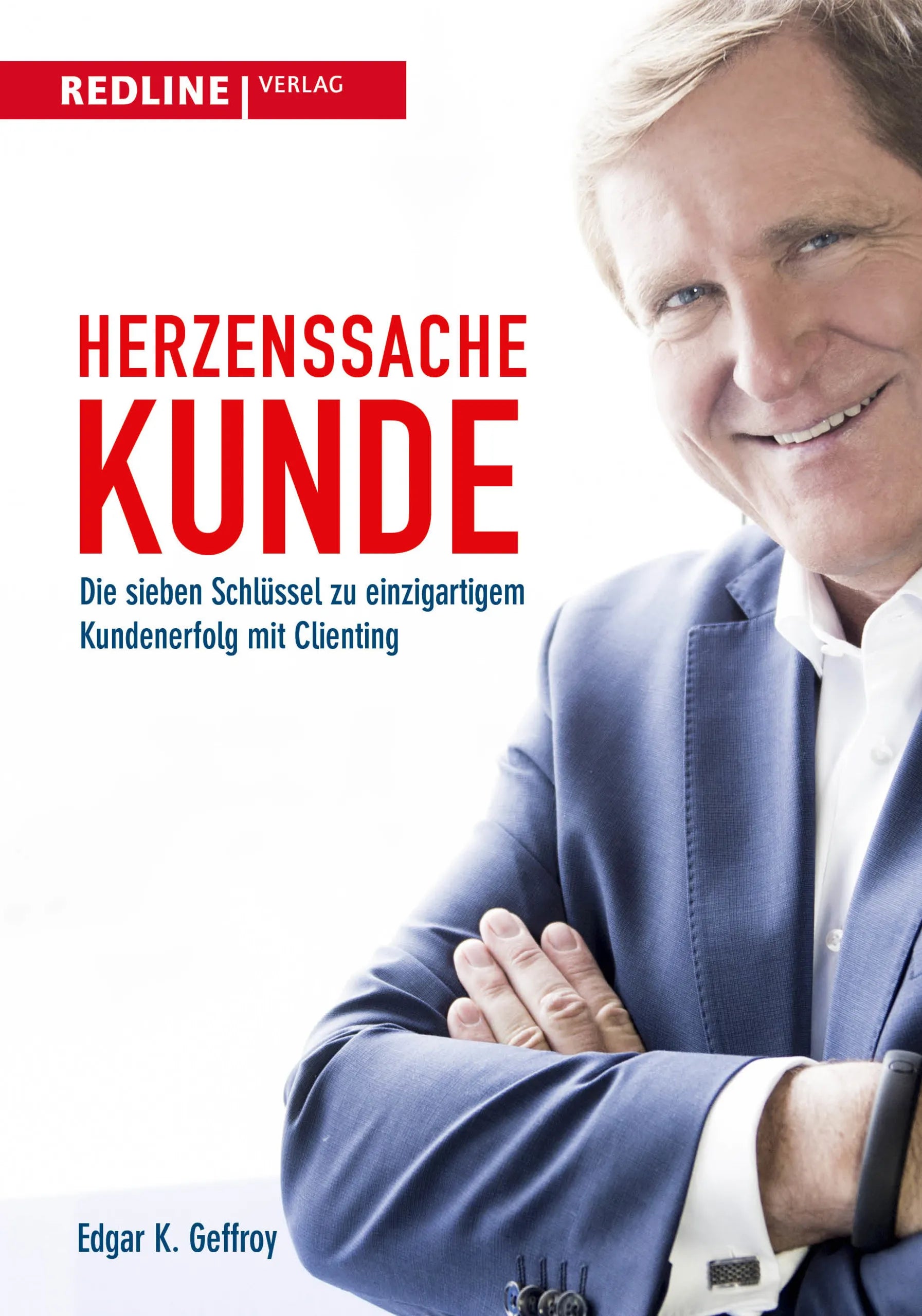 Buchcover von 'Herzenssache Kunde' - Gebundene Ausgabe von Edgar K. Geffroy