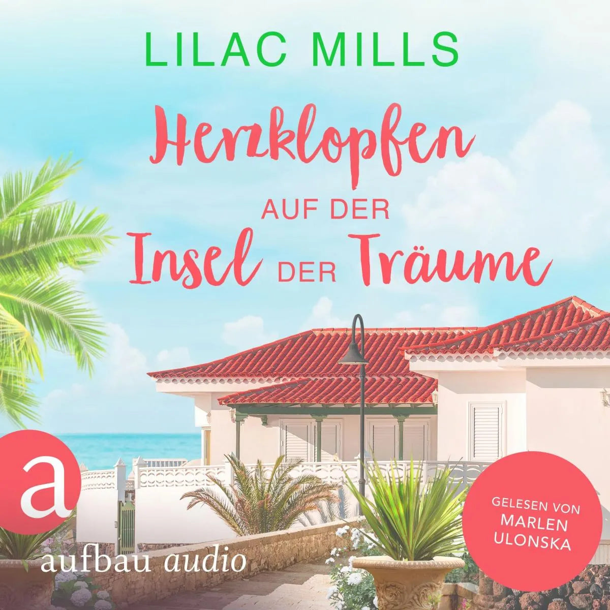 Cover: Herzklopfen auf der Insel der Träume (Hörbuch Download) von Lilac Mills