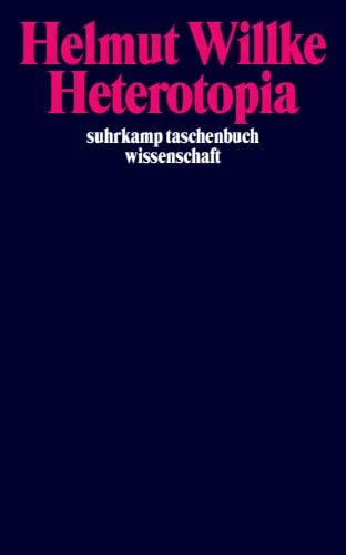 Buchcover von 'Heterotopia' - Taschenbuch von Helmut Willke