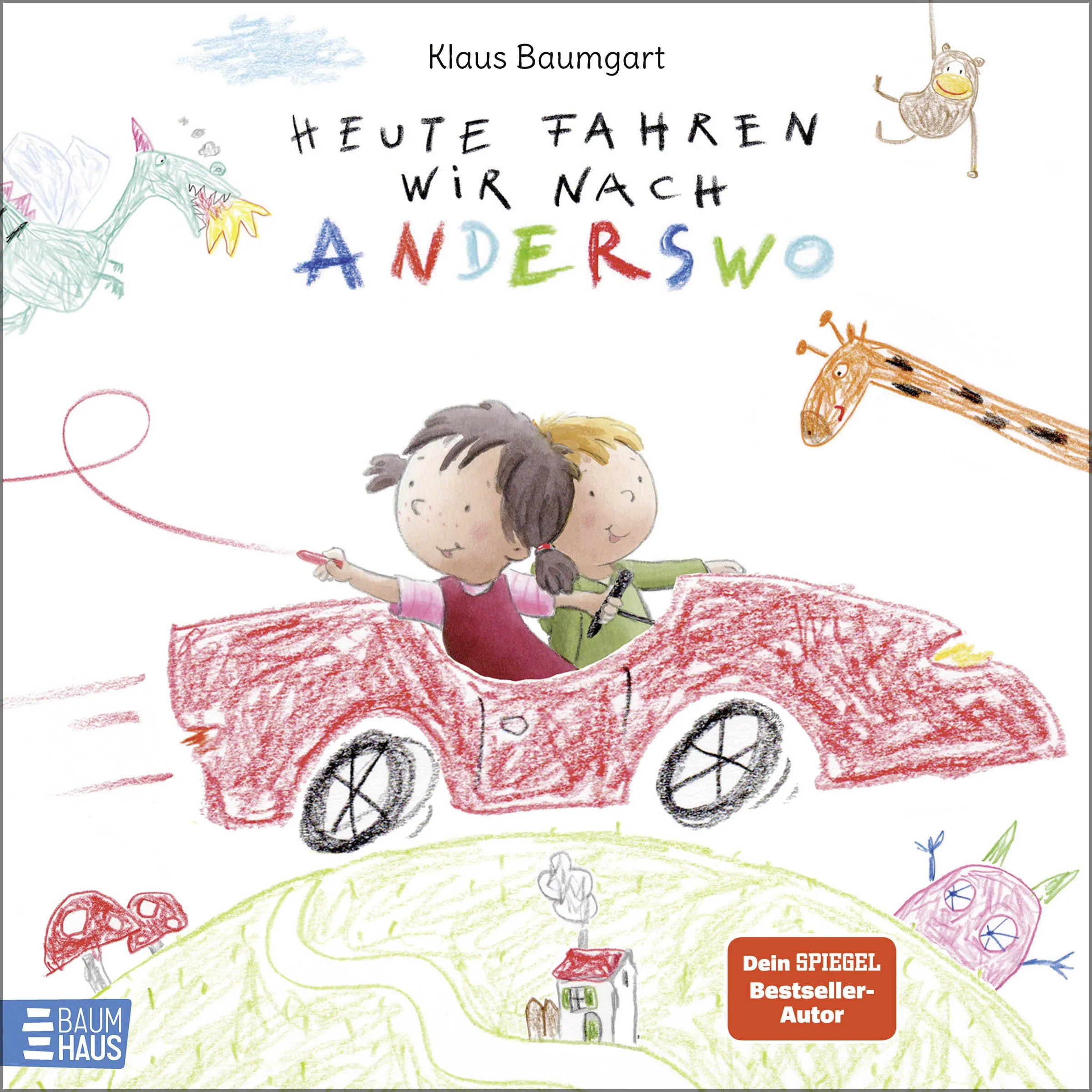 Buchcover von 'Heute fahren wir nach Anderswo' - Gebundene Ausgabe von Klaus Baumgart