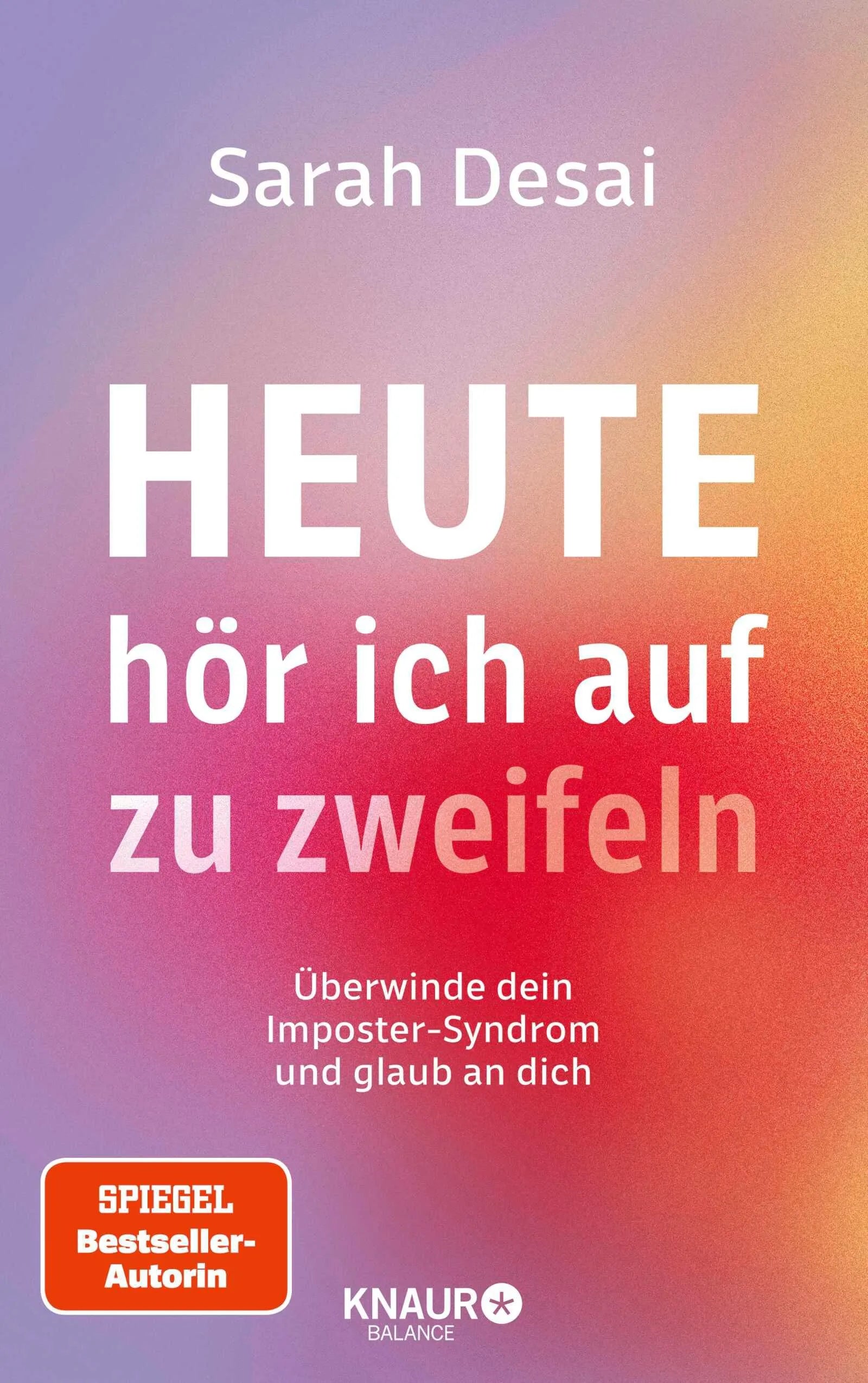 Cover: Heute hör ich auf zu zweifeln (Paperback) von Sarah Desai