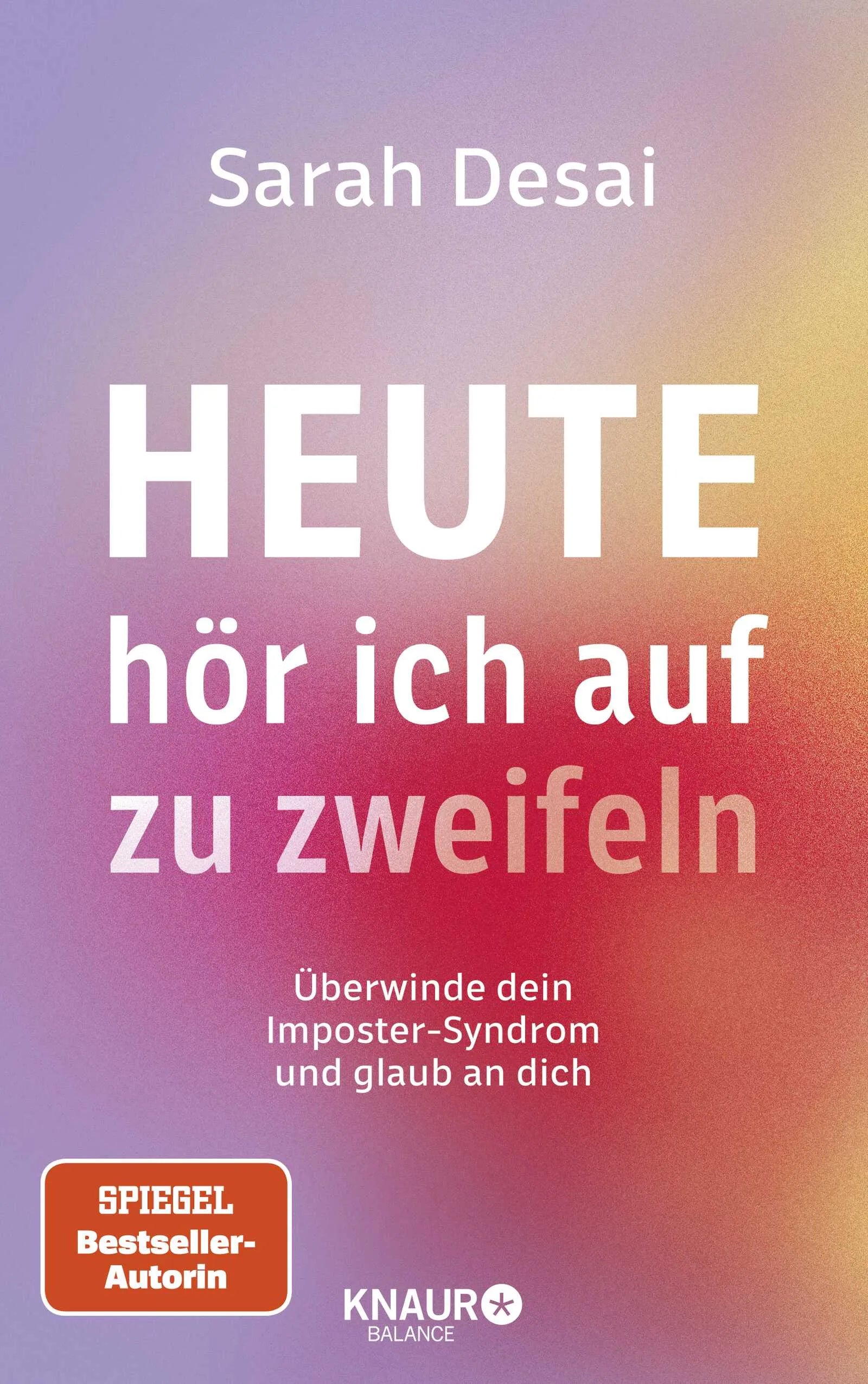 Buchcover von 'Heute hör ich auf zu zweifeln' - Paperback von Sarah Desai