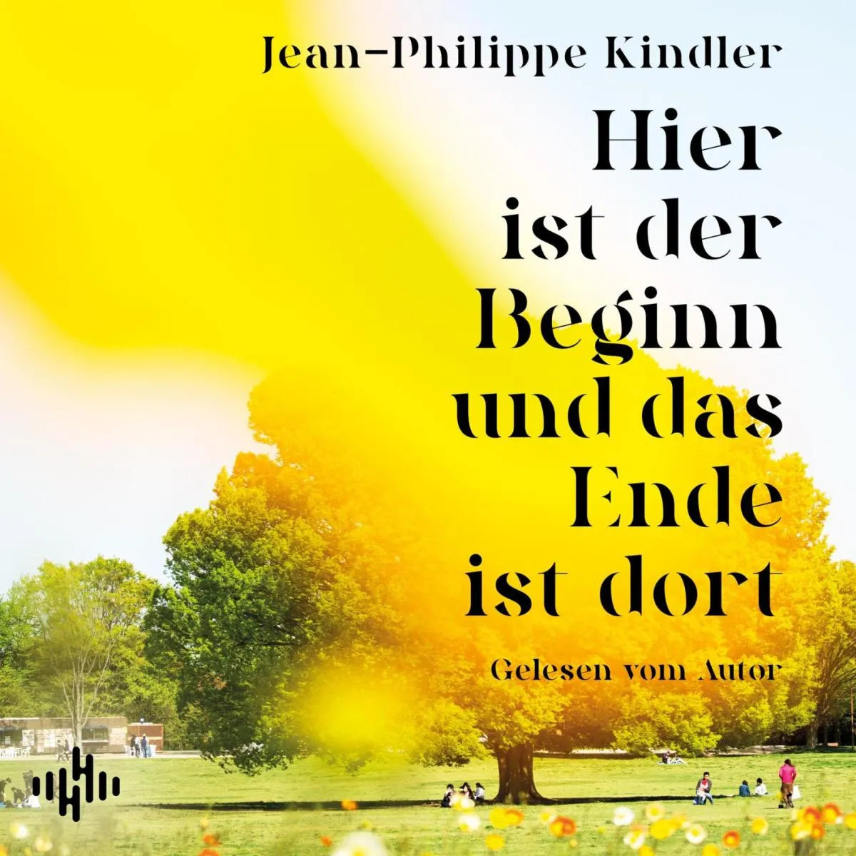 Cover: Hier ist der Beginn und das Ende ist dort (Hörbuch Download) von Jean-Philippe Kindler
