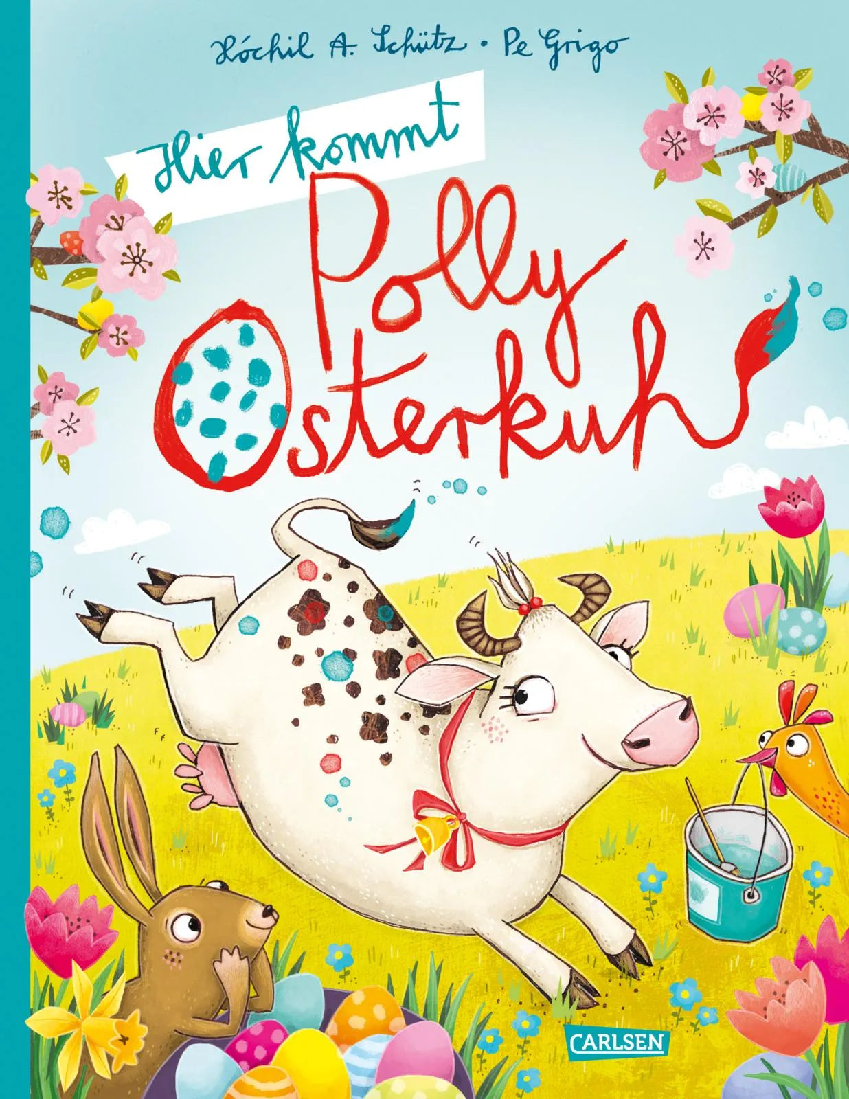 Buchcover von 'Hier kommt Polly Osterkuh!' - Gebundene Ausgabe von Xóchil Schütz