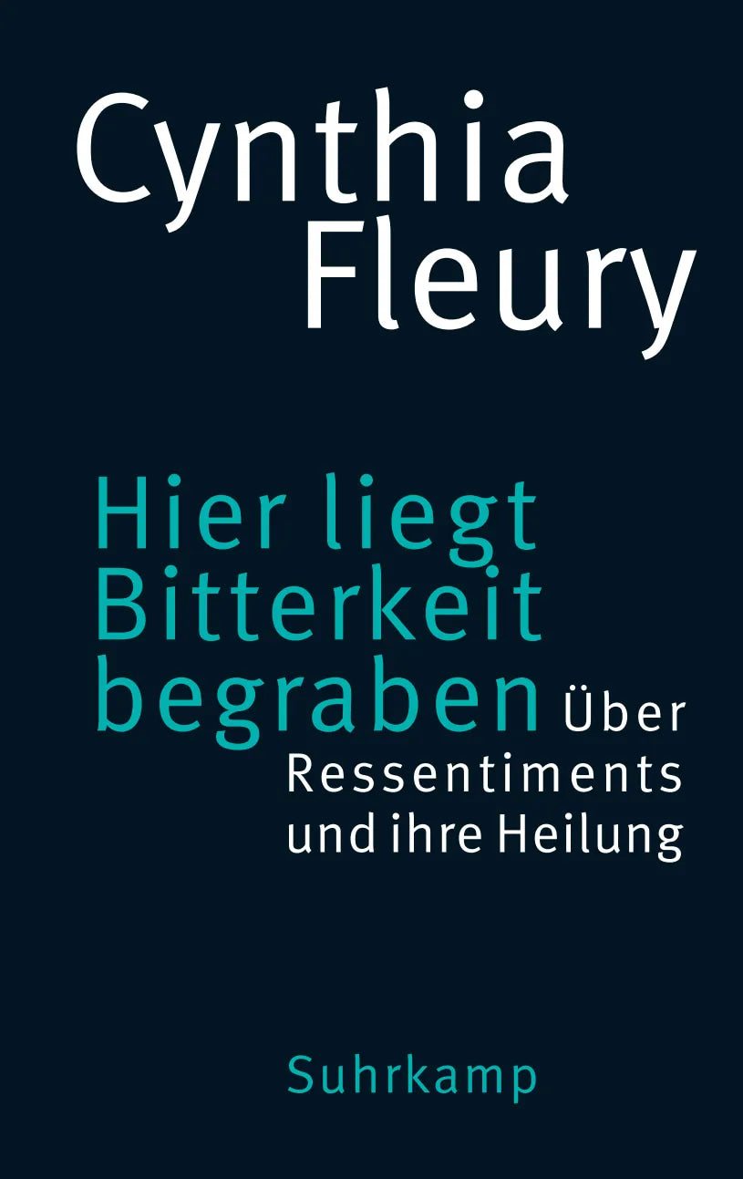 Buchcover von 'Hier liegt Bitterkeit begraben' - Gebundene Ausgabe von Cynthia Fleury