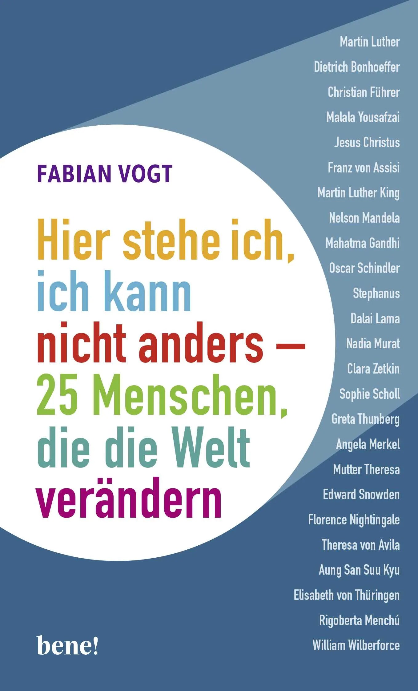 Buchcover von 'Hier stehe ich, ich kann nicht anders – 25 Menschen, die die Welt verändern' - Gebundene Ausgabe von Fabian Vogt