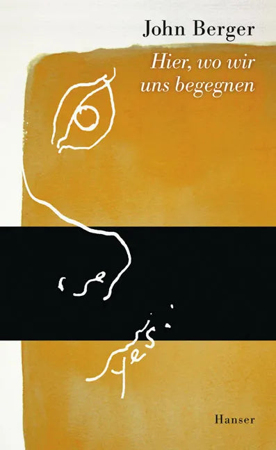 Buchcover von 'Hier, wo wir uns begegnen' - Gebundene Ausgabe von John Berger