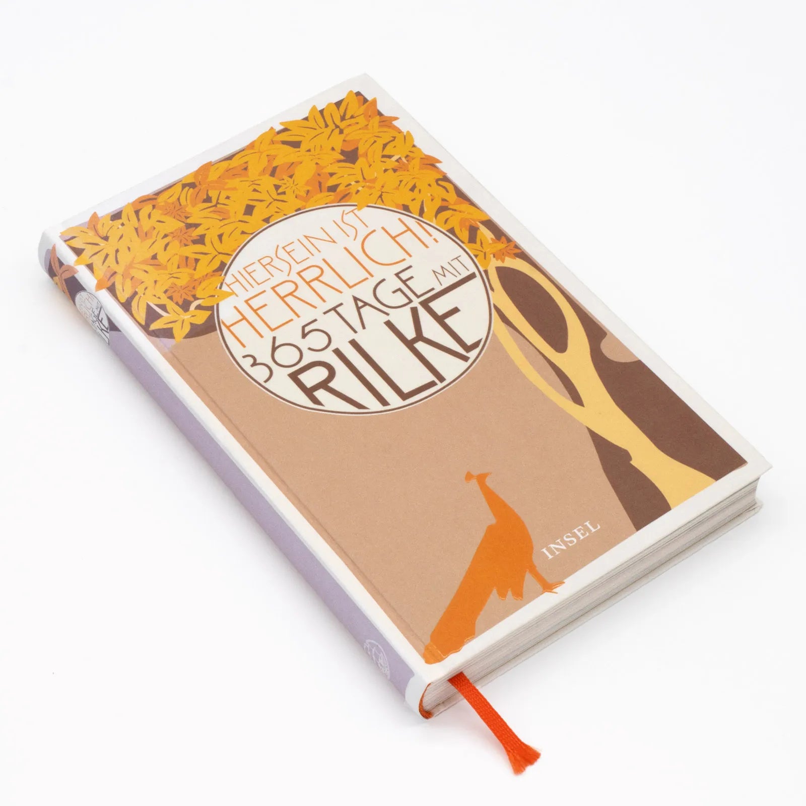 Rainer Maria Rilke - »Hiersein ist herrlich.« 365 Tage mit Rilke