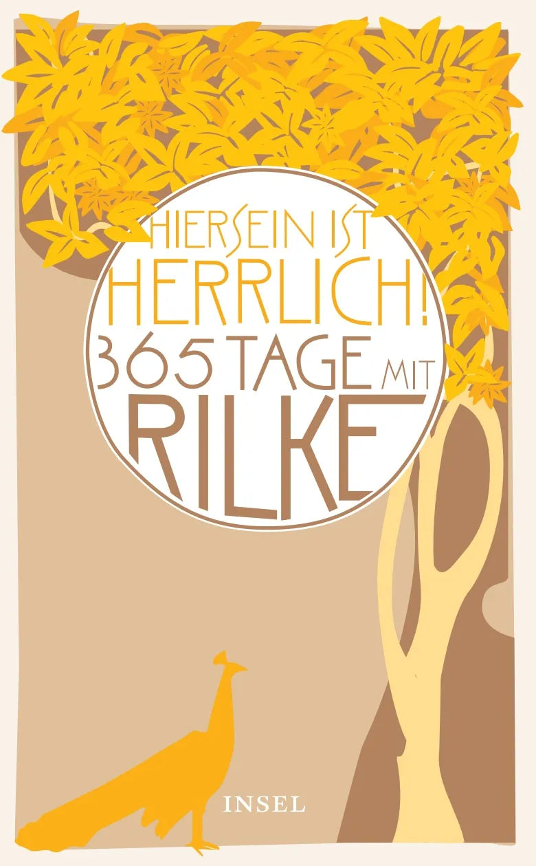Buchcover von '»Hiersein ist herrlich.« 365 Tage mit Rilke' - Gebundene Ausgabe von Rainer Maria Rilke