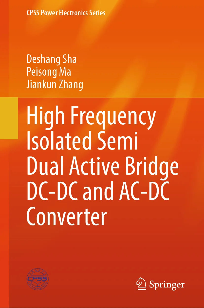 Cover: High Frequency Isolated Semi Dual Active Bridge DC-DC and AC-DC Converter (E-Book) von Deshang Sha