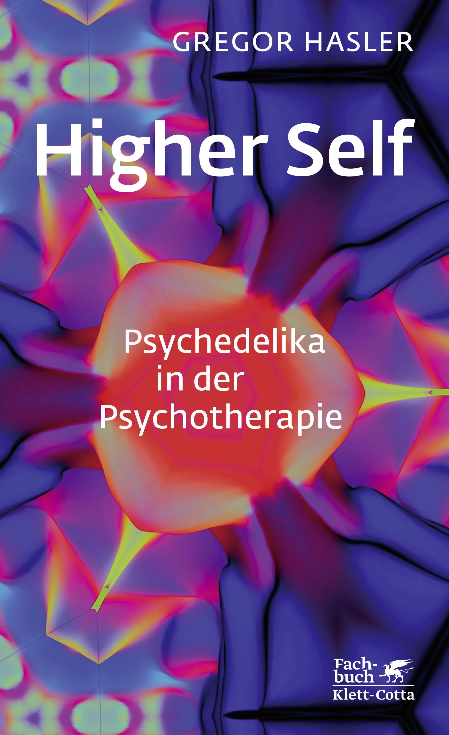 Buchcover von 'Higher Self – Psychedelika in der Psychotherapie' - Gebundene Ausgabe von Gregor Hasler