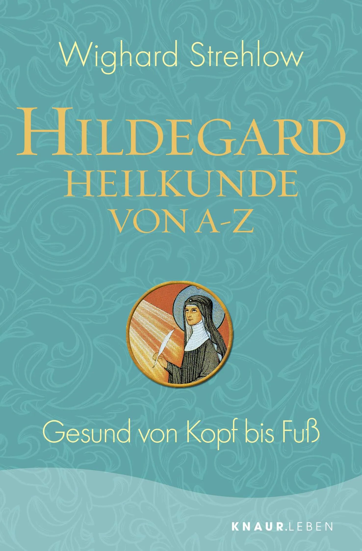 Buchcover von 'Hildegard-Heilkunde von A - Z' - Taschenbuch von Wighard Strehlow