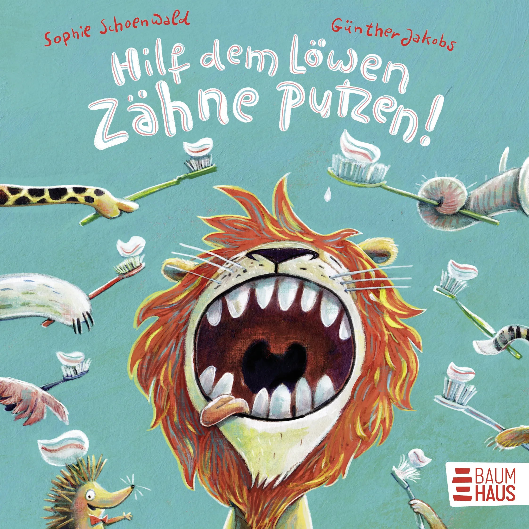 Buchcover von 'Hilf dem Löwen Zähne putzen!' - Gebundene Ausgabe von Sophie Schoenwald