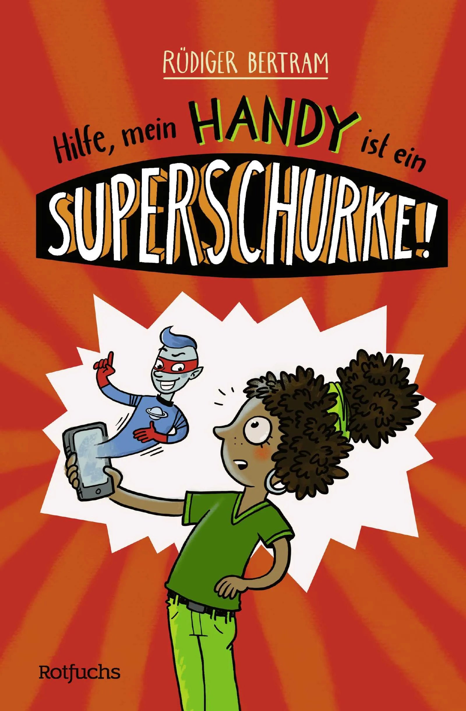 Buchcover von 'Hilfe, mein Handy ist ein Superschurke!' - Gebundene Ausgabe von Rüdiger Bertram