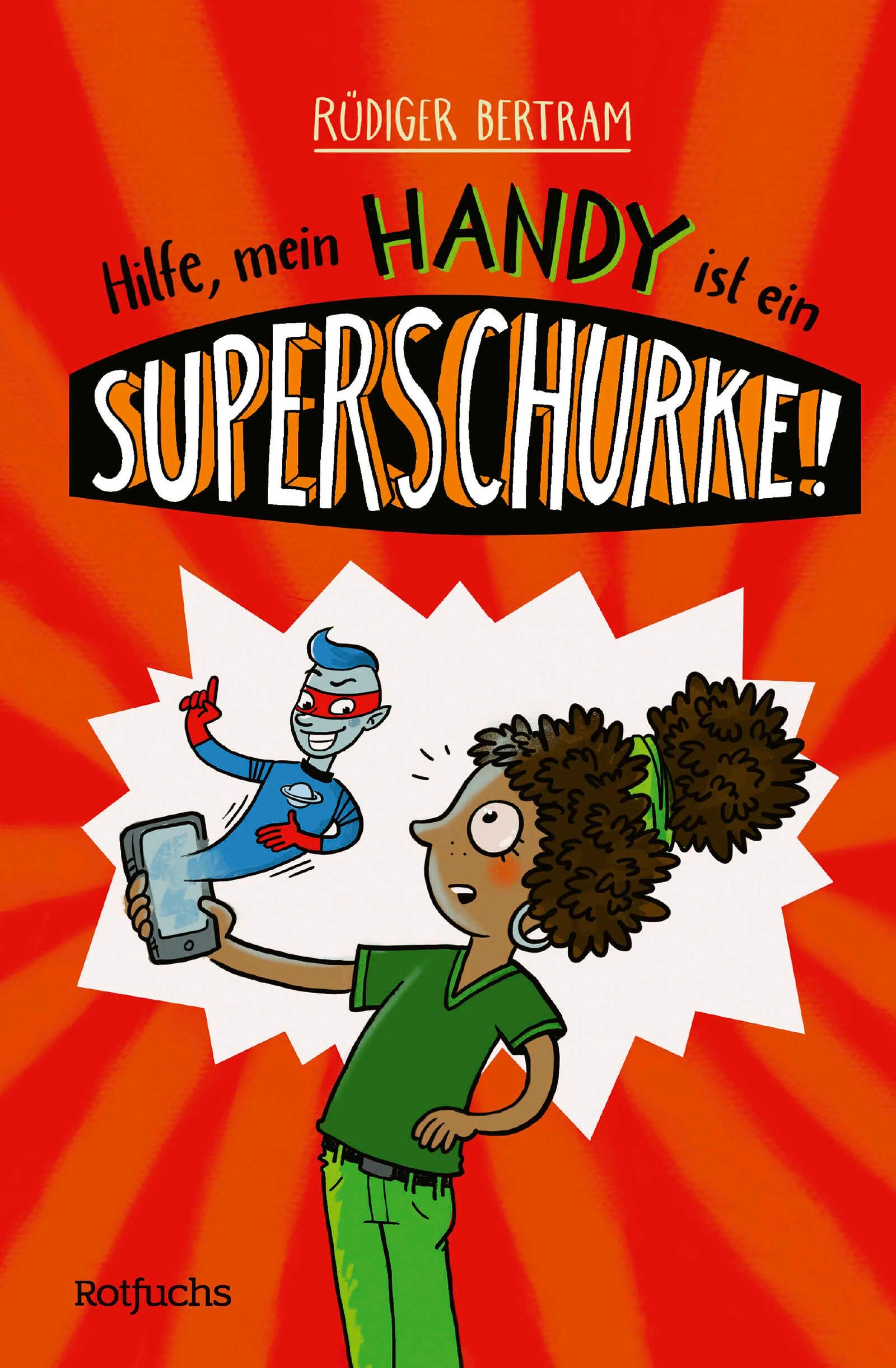 Cover: Hilfe, mein Handy ist ein Superschurke! (E-Book) von Rüdiger Bertram