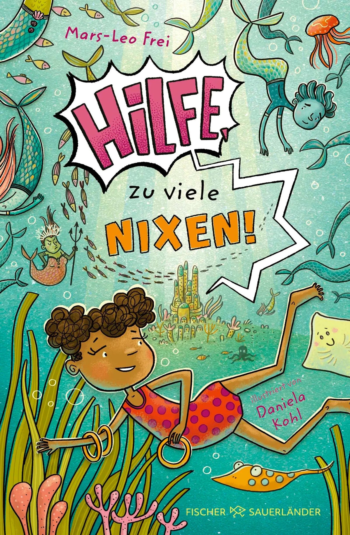 Cover: Hilfe, zu viele Nixen! (Hardcover) von Mars-Leo Frei