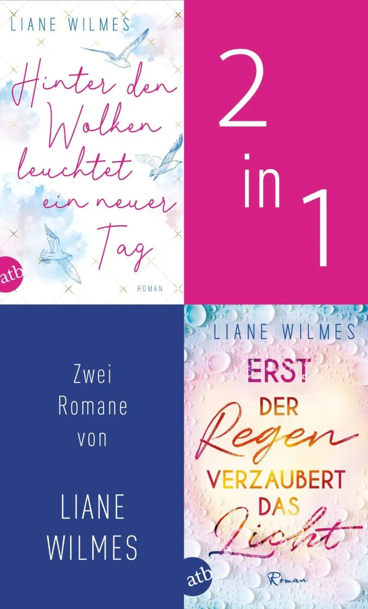 Cover: Hinter den Wolken leuchtet ein neuer Tag & Erst der Regen verzaubert das Licht (E-Book) von Liane Wilmes