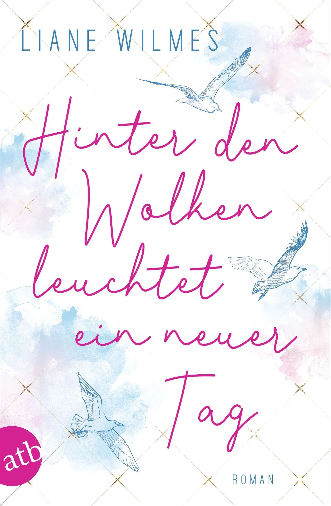 Buchcover von 'Hinter den Wolken leuchtet ein neuer Tag' - Taschenbuch von Liane Wilmes