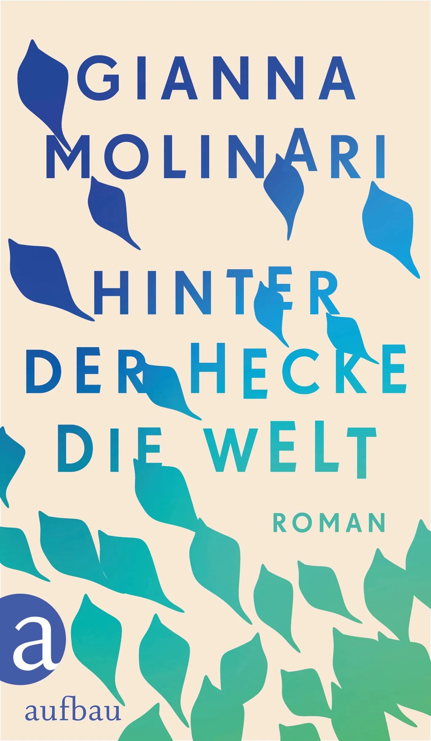 Buchcover von 'Hinter der Hecke die Welt' - Gebundene Ausgabe von Gianna Molinari