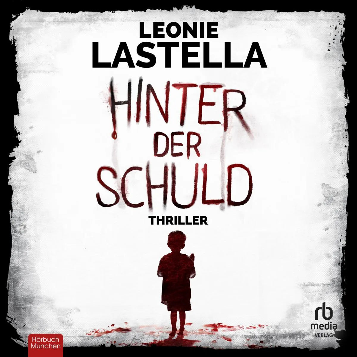 Cover: Hinter der Schuld (Hörbuch Download) von Leonie Lastella