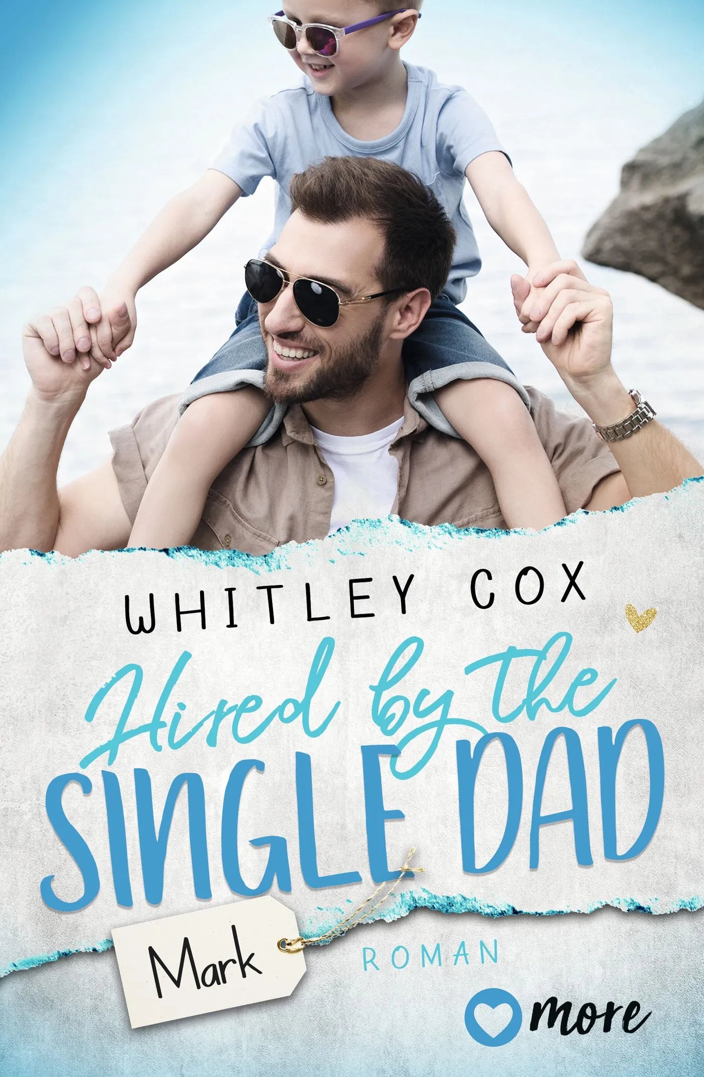 Buchcover von 'Hired by the Single Dad – Mark' - Taschenbuch von Whitley Cox