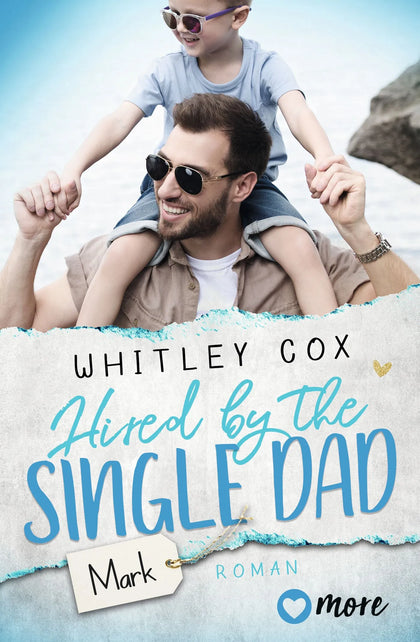 Buchcover von 'Hired by the Single Dad – Mark' - Taschenbuch von Whitley Cox