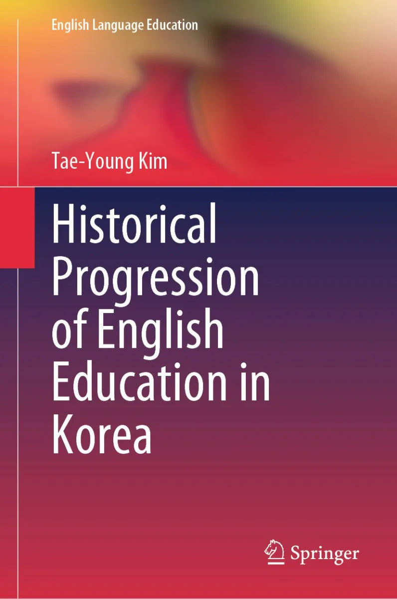 Cover: Historical Progression of English Education in Korea (E-Book) von Tae-Young Kim