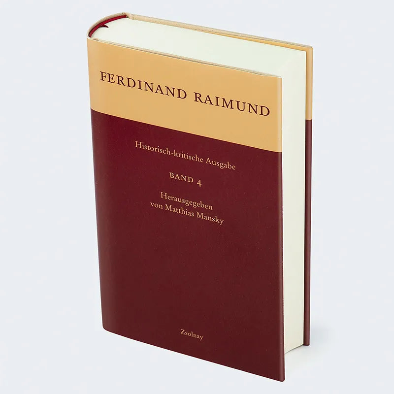 Ferdinand Raimund - Historisch-kritische Ausgabe Band 4