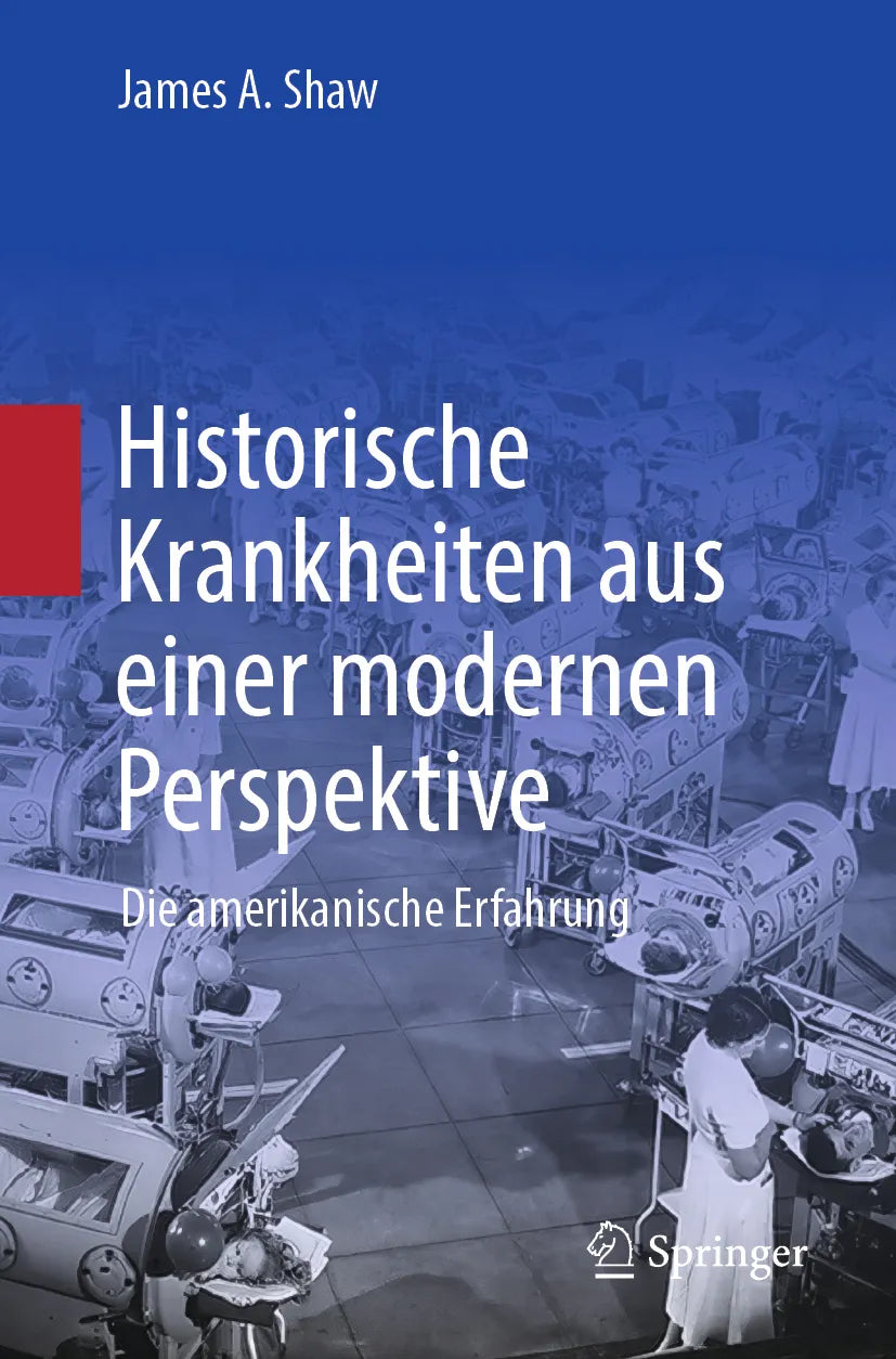 Cover: Historische Krankheiten aus einer modernen Perspektive (E-Book) von James A. Shaw
