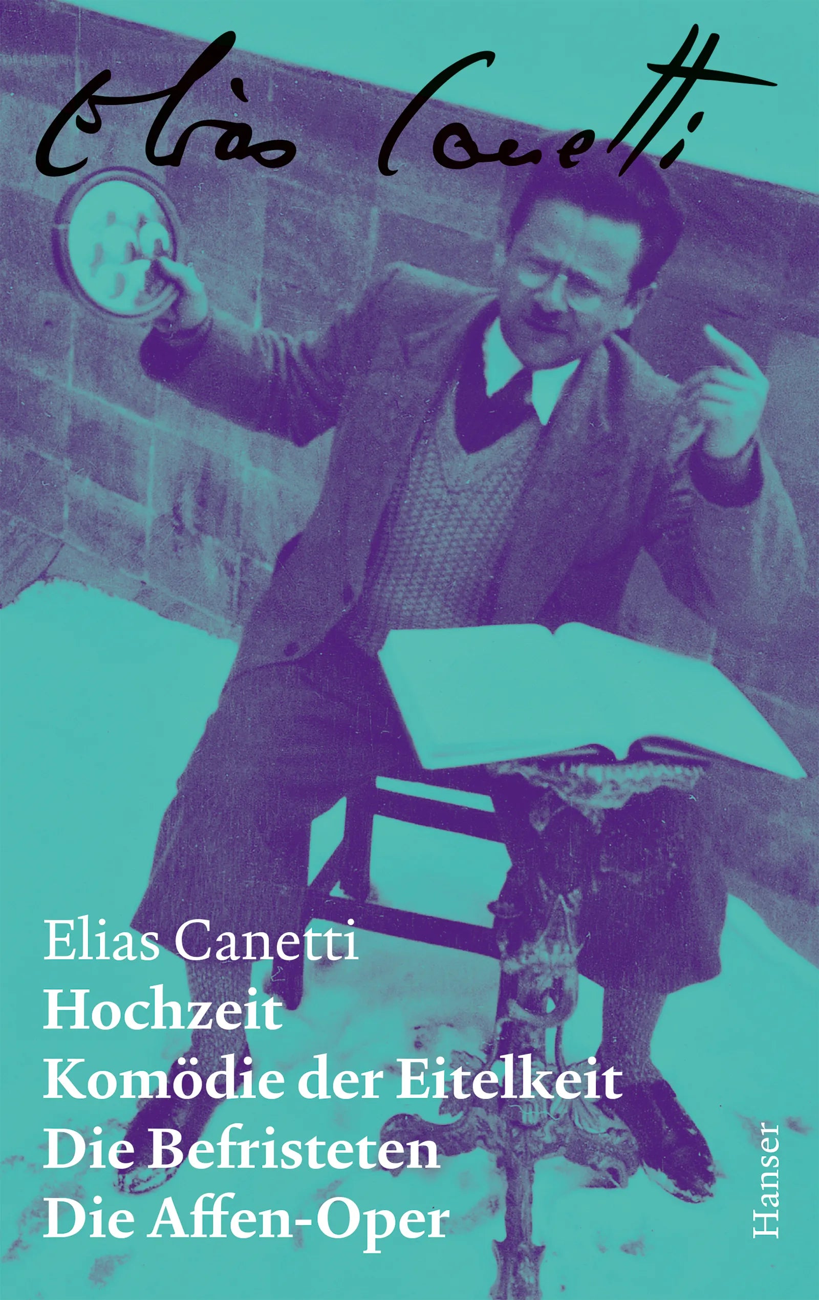 Cover: Hochzeit / Komödie der Eitelkeit / Die Befristeten / Die Affen-Oper – Zürcher Ausgabe, Band 2 (Hardcover) von Elias Canetti