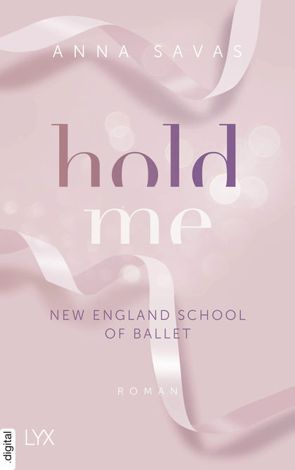 Cover: Hold Me - New England School of Ballet (E-Book) von Anna Savas