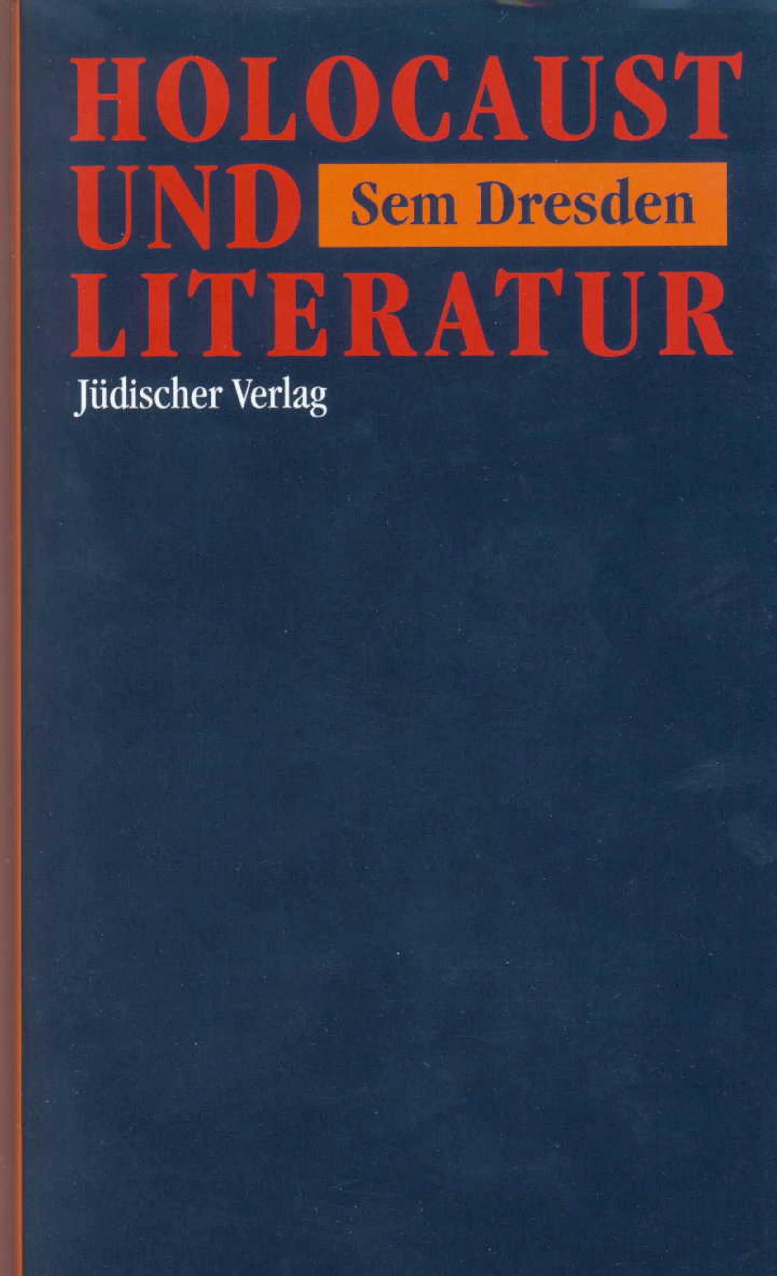 Buchcover von 'Holocaust und Literatur' - Gebundene Ausgabe von Sem Dresden
