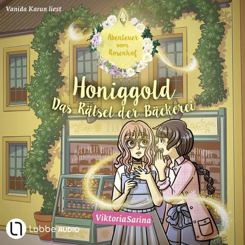 Honiggold - Das Rätsel der Bäckerei - Abenteuer vom Rosenhof