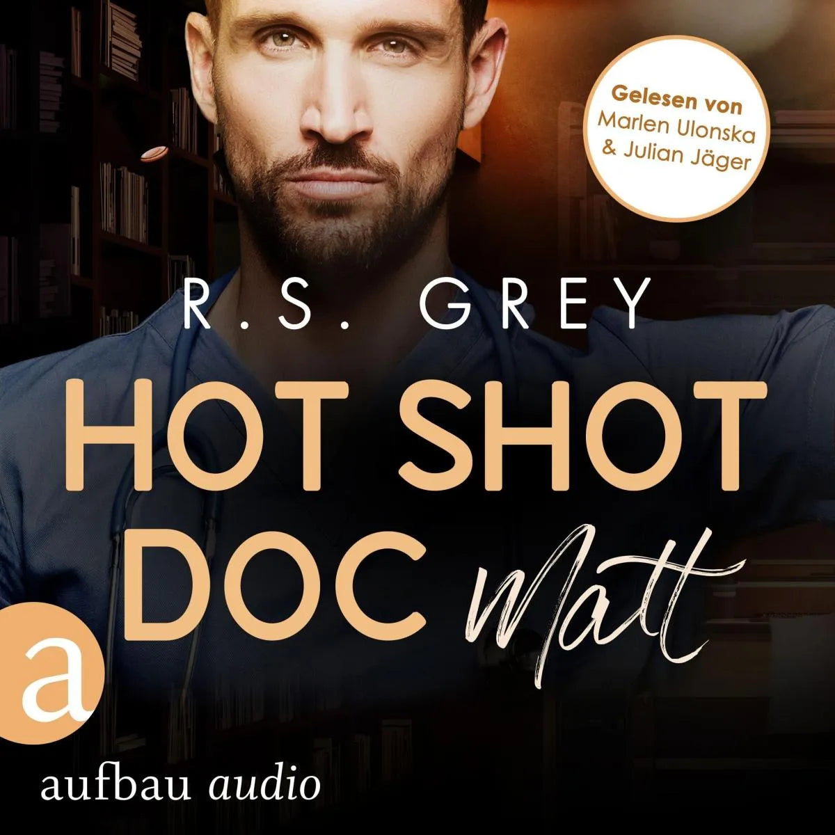 Cover: Hot Shot Doc - Matt (Hörbuch Download) von R.S. Grey