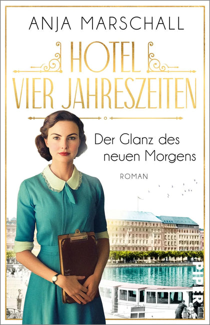 Buchcover von 'Hotel Vier Jahreszeiten – Der Glanz des neuen Morgens' - Taschenbuch von Anja Marschall