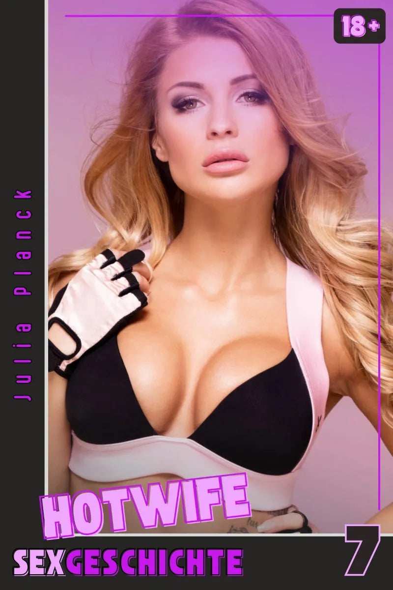 Cover: HOTWIFE Sexgeschichte - 7 (E-Book) von Julia Planck