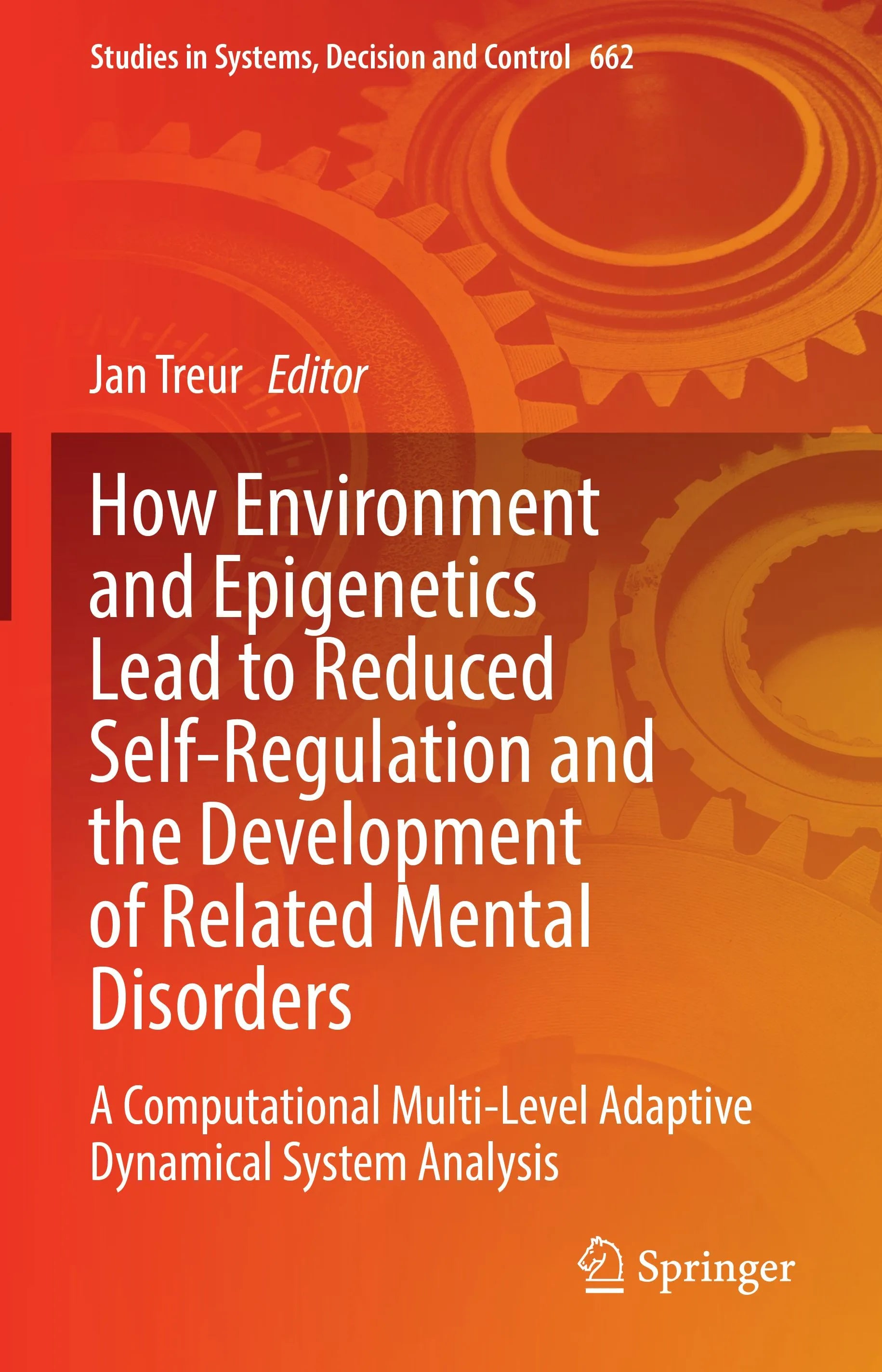 Cover: How Environment and Epigenetics Lead to Reduced Self-Regulation and the Development of Related Mental Disorders (E-Book) von Jan Treur