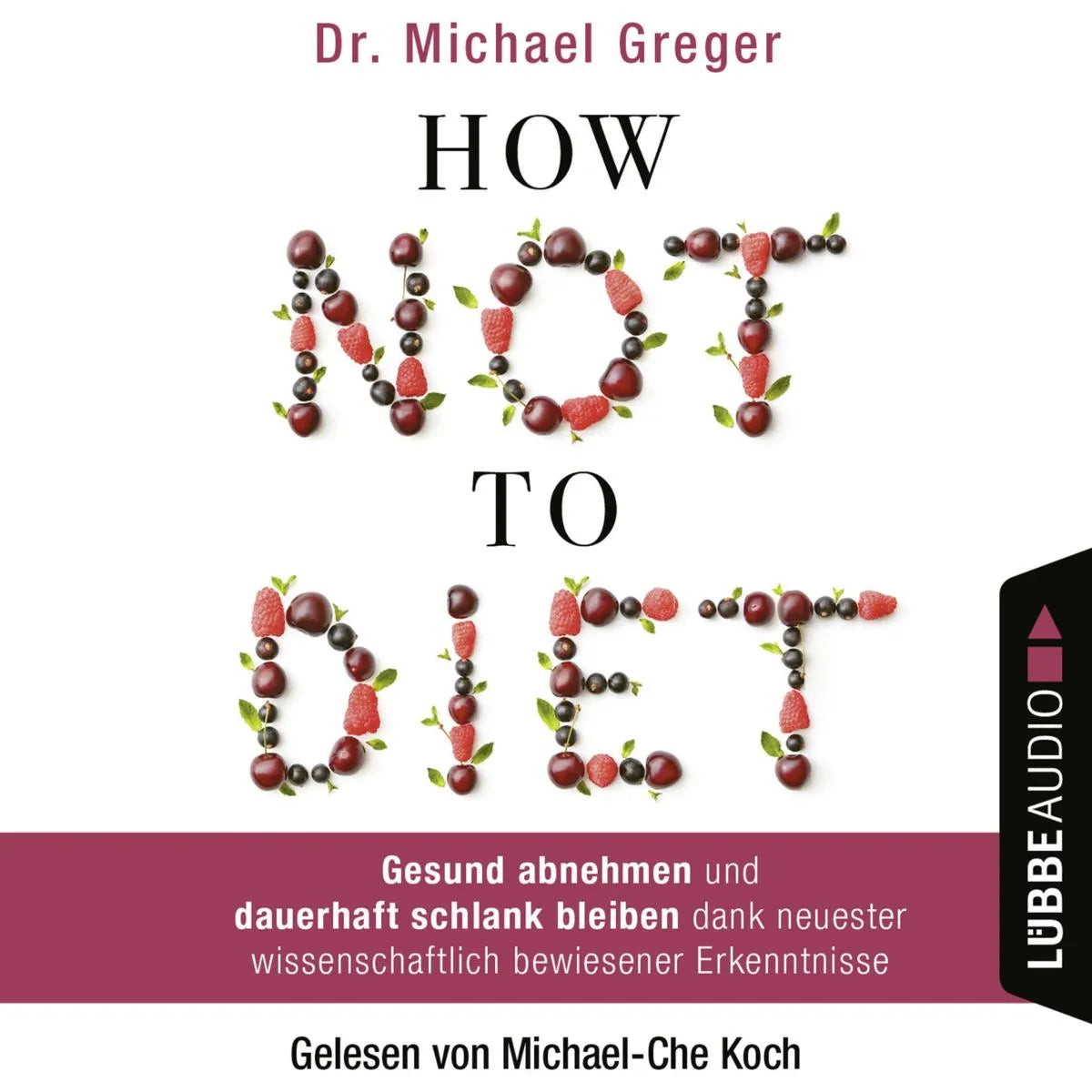 Cover: How Not to Diet (Hörbuch Download) von Michael Greger