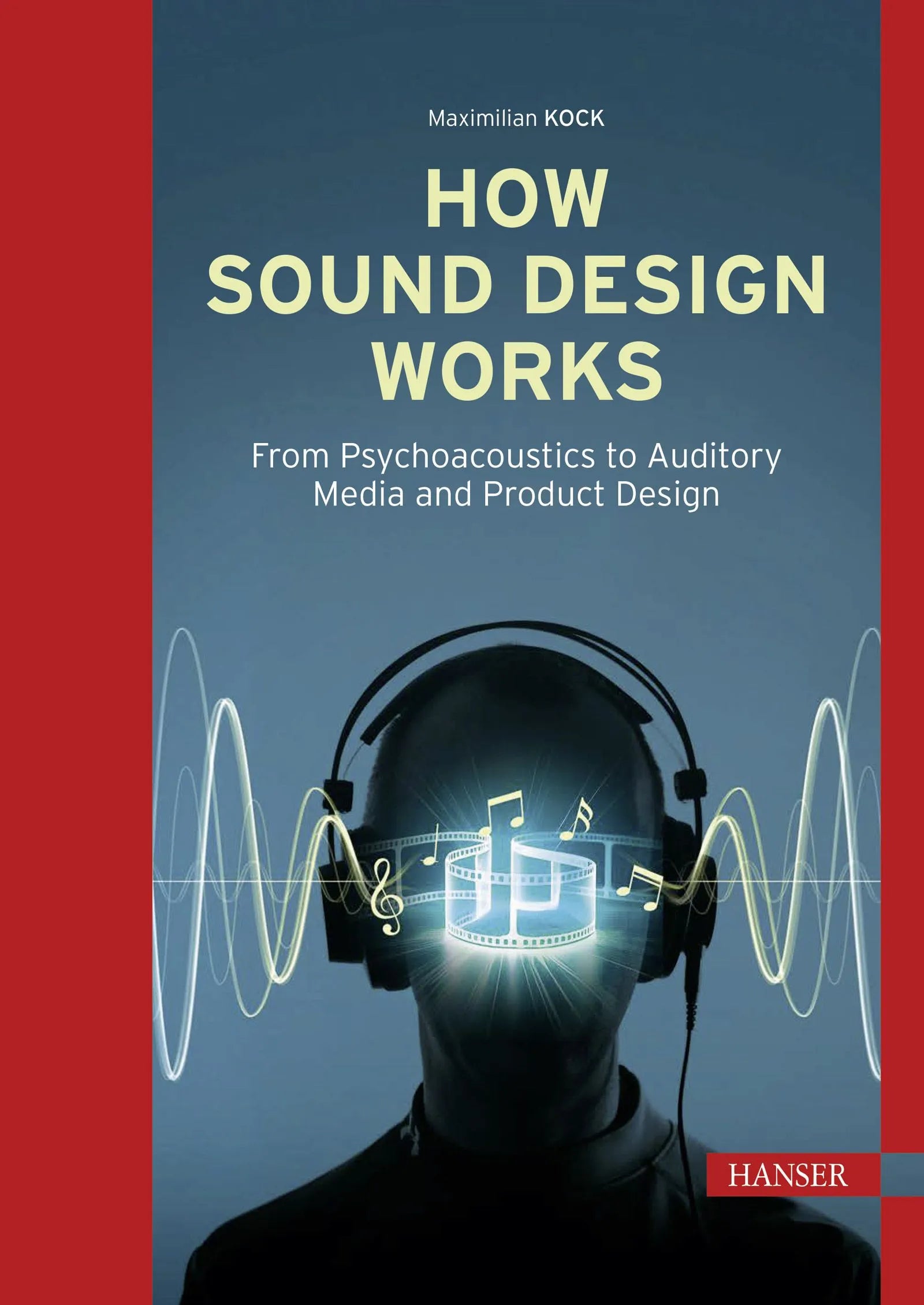 Cover: How Sound Design Works (E-Book) von Maximilian Kock