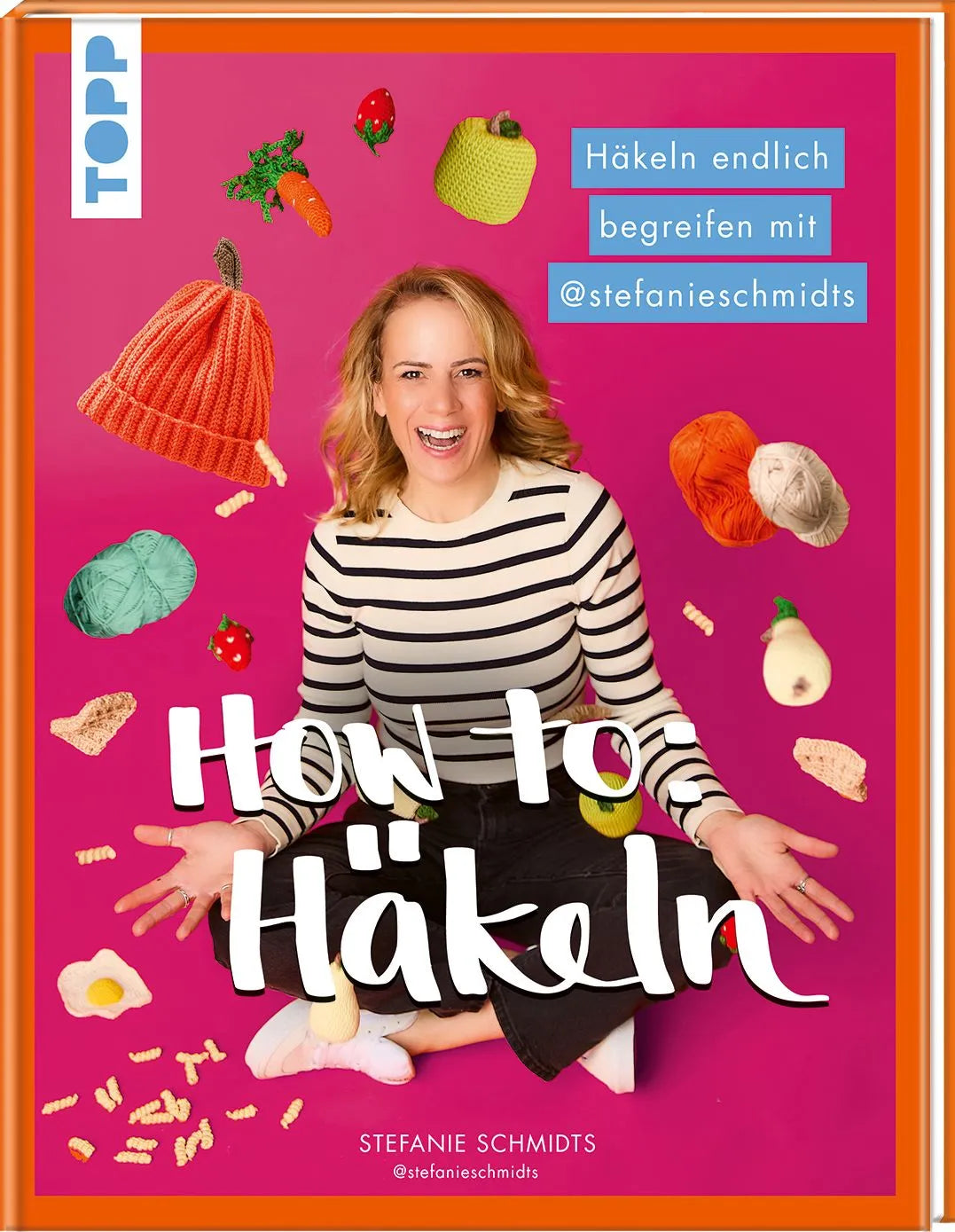 Cover: HOW TO: HÄKELN (Hardcover) von Stefanie Schmidts