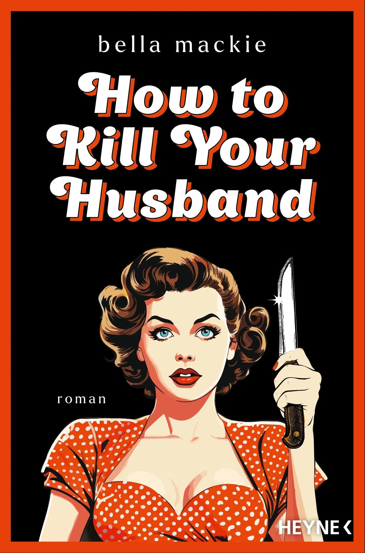 Cover: How to Kill Your Husband (Paperback) von Bella Mackie