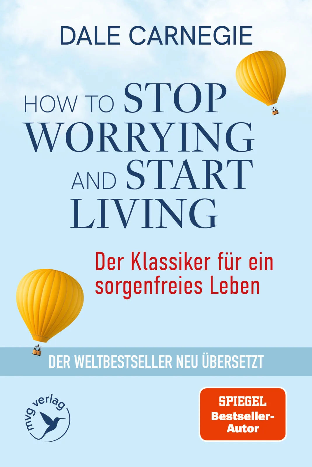 Cover: How to Stop Worrying and Start Living – Der Klassiker für ein sorgenfreies Leben (Taschenbuch) von Dale Carnegie