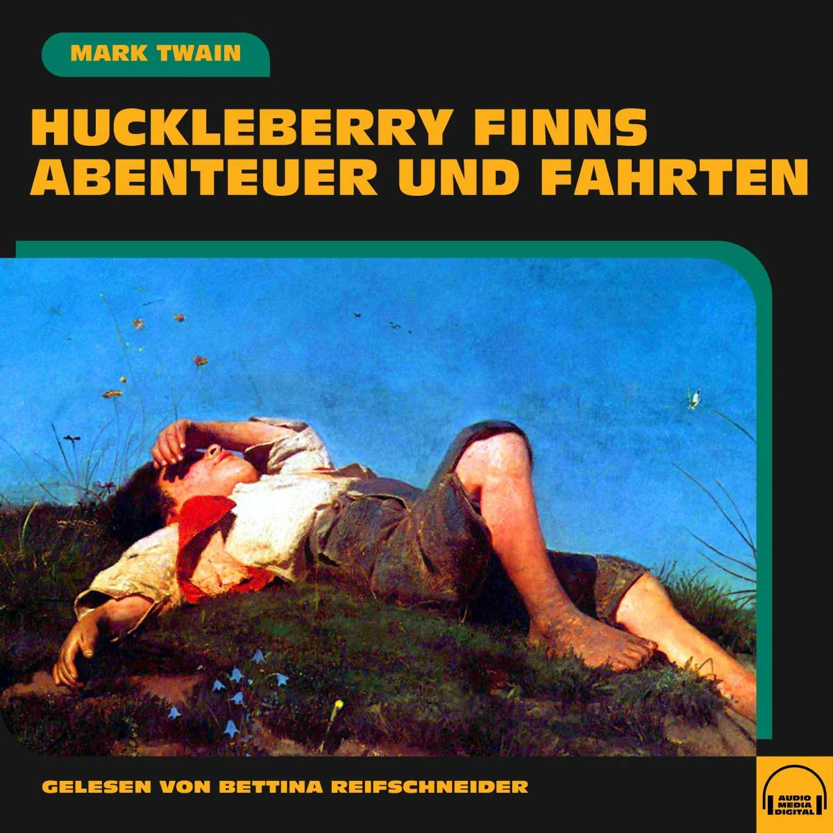 Cover: Huckleberry Finns Abenteuer und Fahrten (Hörbuch Download) von Mark Twain