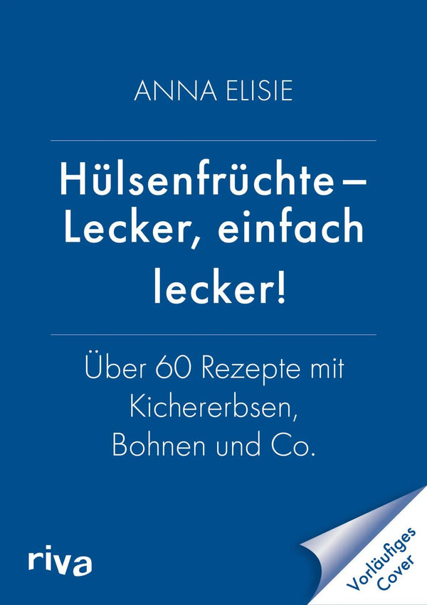 Hülsenfrüchte – Lecker, einfach lecker!