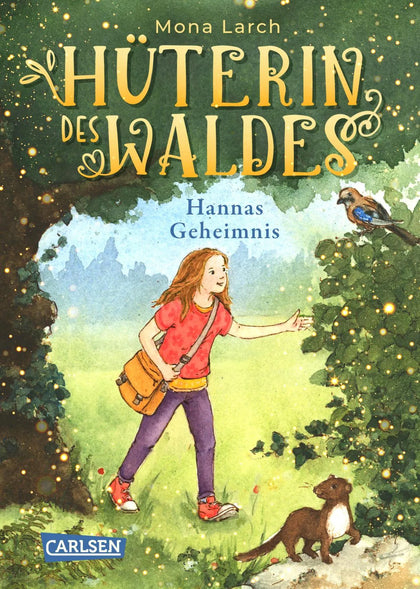 Buchcover von 'Hüterin des Waldes 1: Hannas Geheimnis' - Gebundene Ausgabe von Mona Larch
